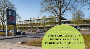 PhD Scholarship in Design and Fiber Fabrication of Neural Devices in Denmark, 2020