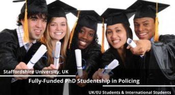 Fully-FundedPhD Studentship in Policing for UK and International Students at Staffordshire University