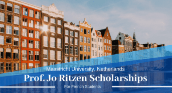 Maastricht UniversityProf Jo Ritzen Scholarships for French Students in the Netherlands