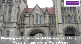 Planning and Environmental Management Taught Masters International Merit Award at University of Manchester, UK