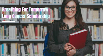 Breathing For Tomorrow Lung Cancer Scholarship in the USA