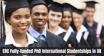 ERC Fully- moneyed PhD International Studentships in UK