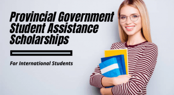Provincial Government Student Assistance Scholarships for International Students in Canada