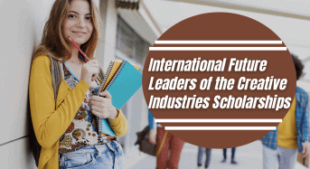 International Future Leaders of the Creative Industries Scholarships in UK
