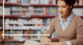 Designated Scholarships at Ethiopian Graduate School of Theology, Ethiopia
