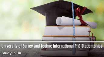 University of Surrey and Techne International PhD Studentships in UK